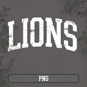 May include: White distressed text on a gray background that reads "LIONS".