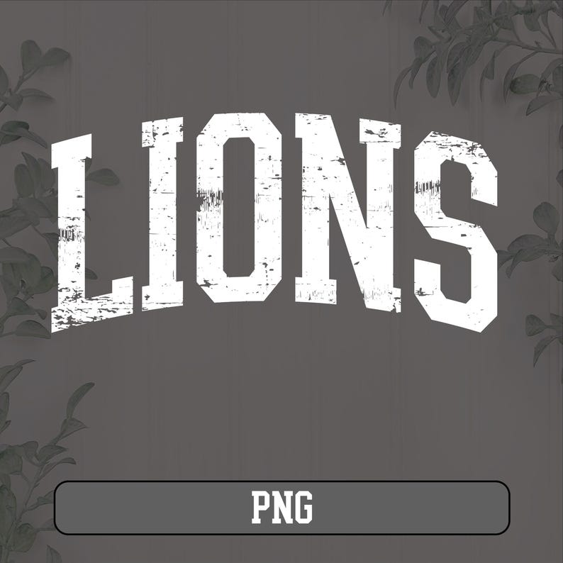 May include: White distressed text on a gray background that reads "LIONS".