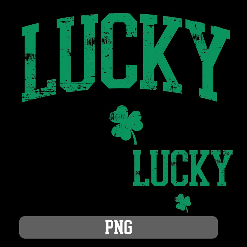 May include: Green and white distressed graphic design with the word "LUCKY" in a large font, repeated twice. A green shamrock is below each word.