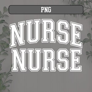May include: White text on a gray background that reads "NURSE NURSE" in a varsity style font.