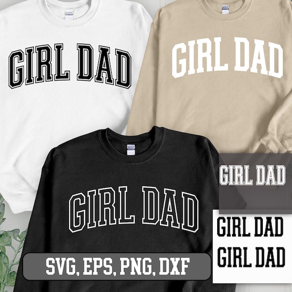 Girl Dad SVG Png Eps Dxf, Girl Dad bundle, Father's Day SVG, Happy Father's Day, Daddy's girl, Best Daddy, Girl Dad Varsity, Girl Dad Arched