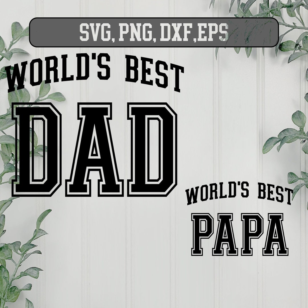 World Best DAD Svg, World Best Papa Svg, Father Svg, Father's Day SVG ...