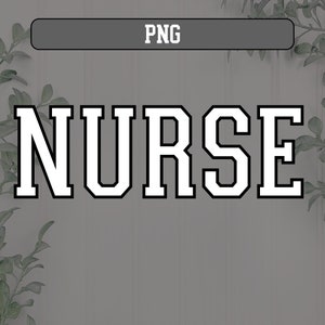 May include: A graphic design featuring the word "NURSE" in bold, white, collegiate-style lettering with a black outline. The word is centered on a gray background with a subtle wood-grain texture. A gray banner with the word "PNG" is at the top.