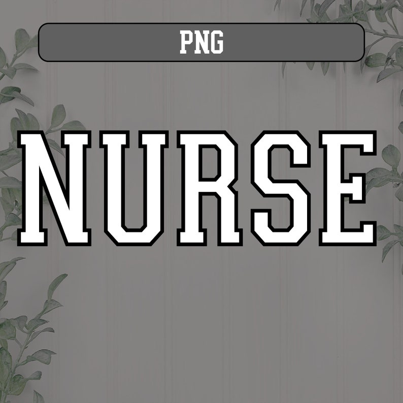 May include: A graphic design featuring the word "NURSE" in bold, white, collegiate-style lettering with a black outline. The word is centered on a gray background with a subtle wood-grain texture. A gray banner with the word "PNG" is at the top.