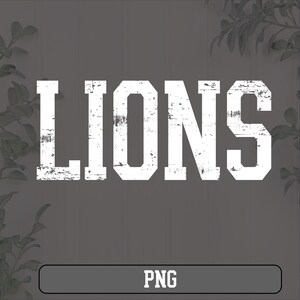 May include: White text on a gray background that reads "LIONS" in a distressed font style. The word "PNG" is written in white text on a gray rectangle at the bottom of the image.