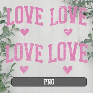 May include: Four pink distressed text graphics on a white background. The text reads "LOVE" four times. Each graphic is accompanied by a pink heart.