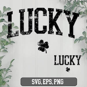 May include: Black and white graphic design with the word "LUCKY" in a distressed font. The word "LUCKY" is repeated in a smaller font below the larger word. A four-leaf clover is centered between the two words.