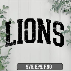 May include: Black and white distressed text graphic that reads "LIONS" with a white background. The text is in a bold, blocky font. The graphic is suitable for use as a digital download for crafting projects such as t-shirts, mugs, and signs.
