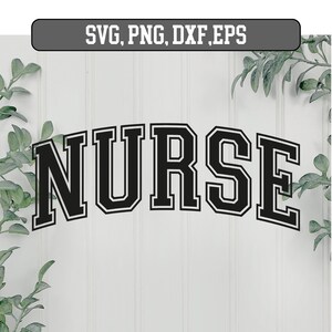 May include: Black and white graphic of the word "NURSE" in a collegiate font style.