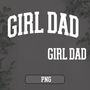 Girl Dad SVG Png Eps Dxf, Girl Dad bundle, Father's Day SVG, Happy Father's Day, Daddy's girl, Best Daddy, Girl Dad Varsity, Girl Dad Arched image 5