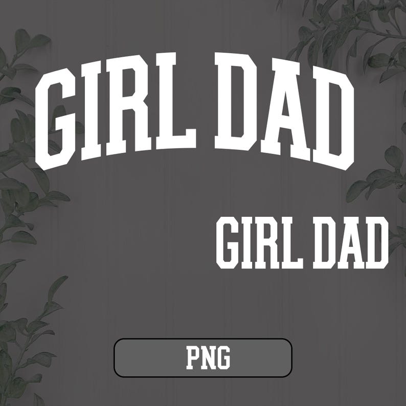 Girl Dad SVG Png Eps Dxf, Girl Dad bundle, Father's Day SVG, Happy Father's Day, Daddy's girl, Best Daddy, Girl Dad Varsity, Girl Dad Arched image 5