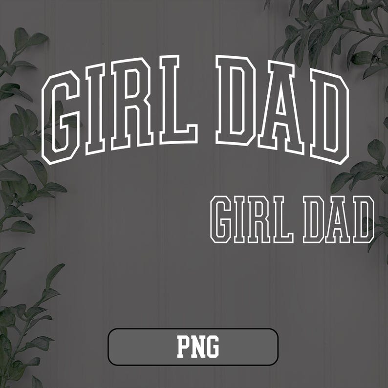 Girl Dad SVG Png Eps Dxf, Girl Dad bundle, Father's Day SVG, Happy Father's Day, Daddy's girl, Best Daddy, Girl Dad Varsity, Girl Dad Arched image 7