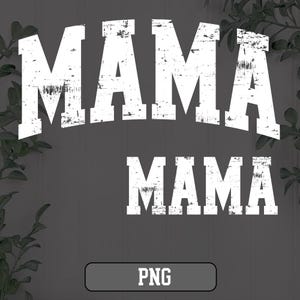 MAMA grunge Png, Mama Png, Distressed Mama png, mama png file, Mama retro, Mama shirt png, Mama Varsity png, Mama Arched png, mama bundle. image 4