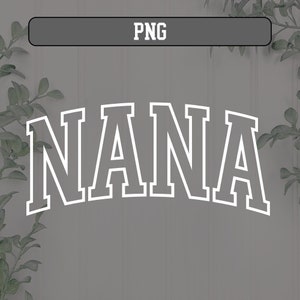 May include: White text on a gray background that reads "NANA" in a collegiate font style.