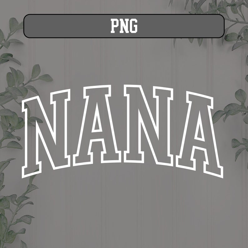 May include: White text on a gray background that reads "NANA" in a collegiate font style.