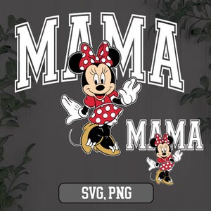 May include: A graphic featuring Minnie Mouse in a red dress with white polka dots and a matching bow. The word "MAMA" is displayed in large, bold, white letters above the character, with a smaller version below. The image also includes "SVG, PNG".