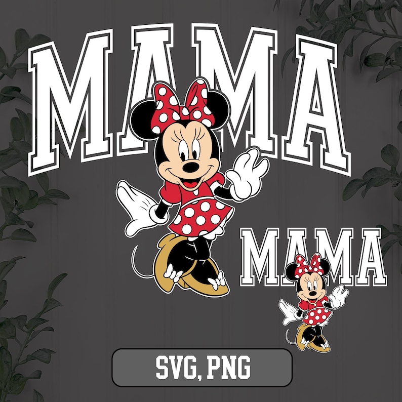 May include: A graphic featuring Minnie Mouse in a red dress with white polka dots and a matching bow. The word "MAMA" is displayed in large, bold, white letters above the character, with a smaller version below. The image also includes "SVG, PNG".