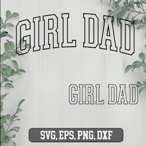 Girl Dad SVG Png Eps Dxf, Girl Dad bundle, Father's Day SVG, Happy Father's Day, Daddy's girl, Best Daddy, Girl Dad Varsity, Girl Dad Arched image 6