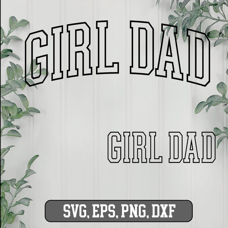 Girl Dad SVG Png Eps Dxf, Girl Dad bundle, Father's Day SVG, Happy Father's Day, Daddy's girl, Best Daddy, Girl Dad Varsity, Girl Dad Arched image 6