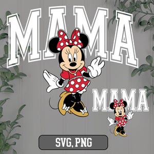 May include: A graphic featuring Minnie Mouse in a red dress with white polka dots and a matching bow. The word "MAMA" is displayed in large, white block letters above and below the character. The image also includes the text "SVG, PNG".