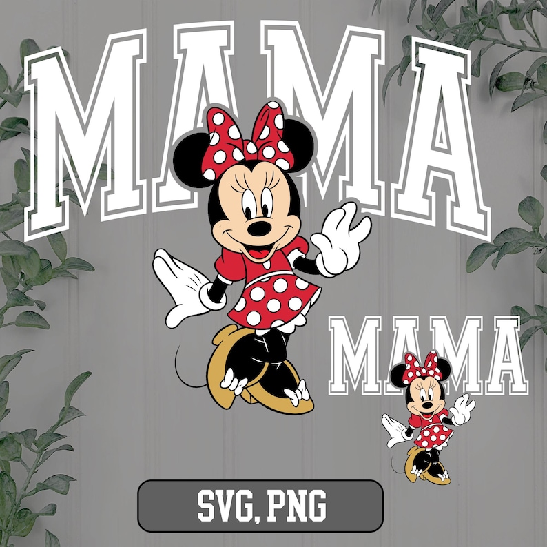 May include: A graphic featuring Minnie Mouse in a red dress with white polka dots and a matching bow. The word "MAMA" is displayed in large, white block letters above and below the character. The image also includes the text "SVG, PNG".