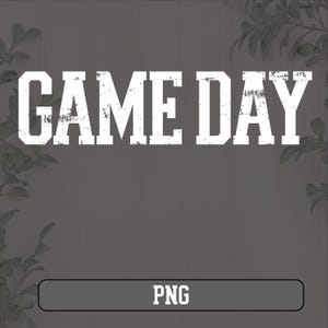 May include: White text on a gray background reads "GAME DAY".