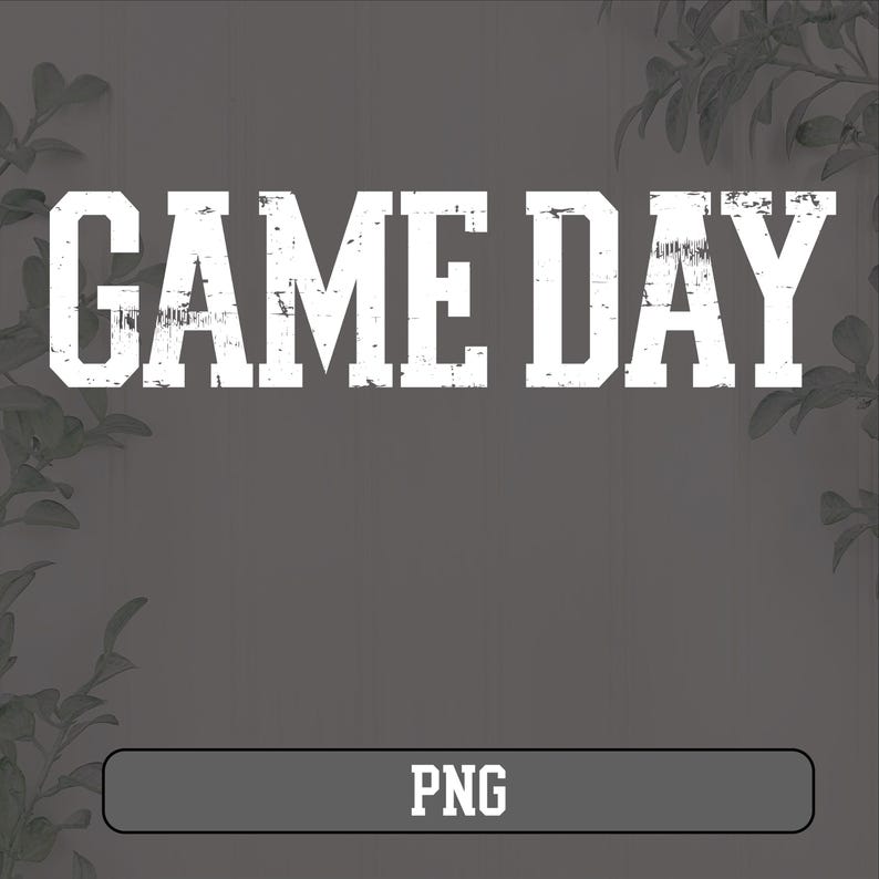 May include: White text on a gray background reads "GAME DAY".