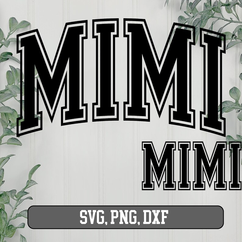 May include: A black and white graphic design with the word "MIMI" in a bold, collegiate font. The design includes a larger, arched version of the word and a smaller, straight version. The text "SVG, PNG, DXF" is displayed below.