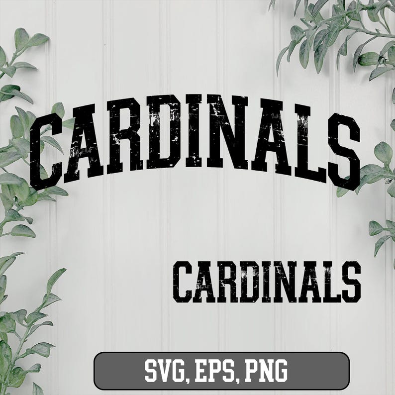 May include: Black and white distressed text graphic that reads "CARDINALS" twice. The text is in a bold, blocky font. The graphic is on a white background. The text is in a distressed style, with some of the letters appearing faded or chipped. The graphic also includes the text "SVG, EPS, PNG" at the bottom.