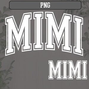 May include: White "MIMI" text in a collegiate font, arched at the top, with a smaller version below. The text is outlined in a darker colour, set against a grey background. The word "PNG" is at the top.