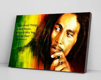 May include: A colorful abstract painting of Bob Marley with a quote about music: "One Good Thing About Music, When it Hits You Feel No Pain" - BOB MARLEY.