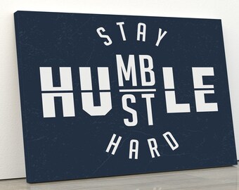 Stay Humble & Hustle Hard, Motivational Wall Art, Quote Business Prints, Canvas Art, Office Decor, Perfect Gift Ready To Hang, Free Shipping