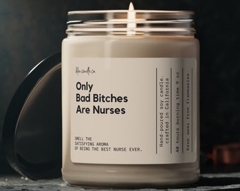 Nurse Gift, Only Bad Bitches Are Nurses Soy Wax Candle, Funny Gift For Nurse, RN Candle Gift, Gift For Nurse, CRNA, RN, Soy Wax Candle 9oz.