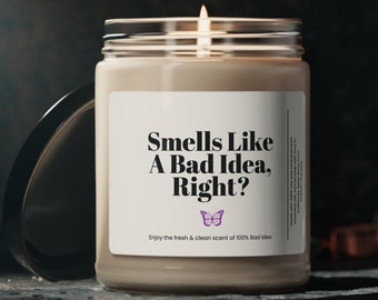 Smells Like A Bad Idea, Right? Best Friend Gift, Gift for Her, Gift for Daughter, Gift for Best Friend, Funny Candles, Christmas Gift Her