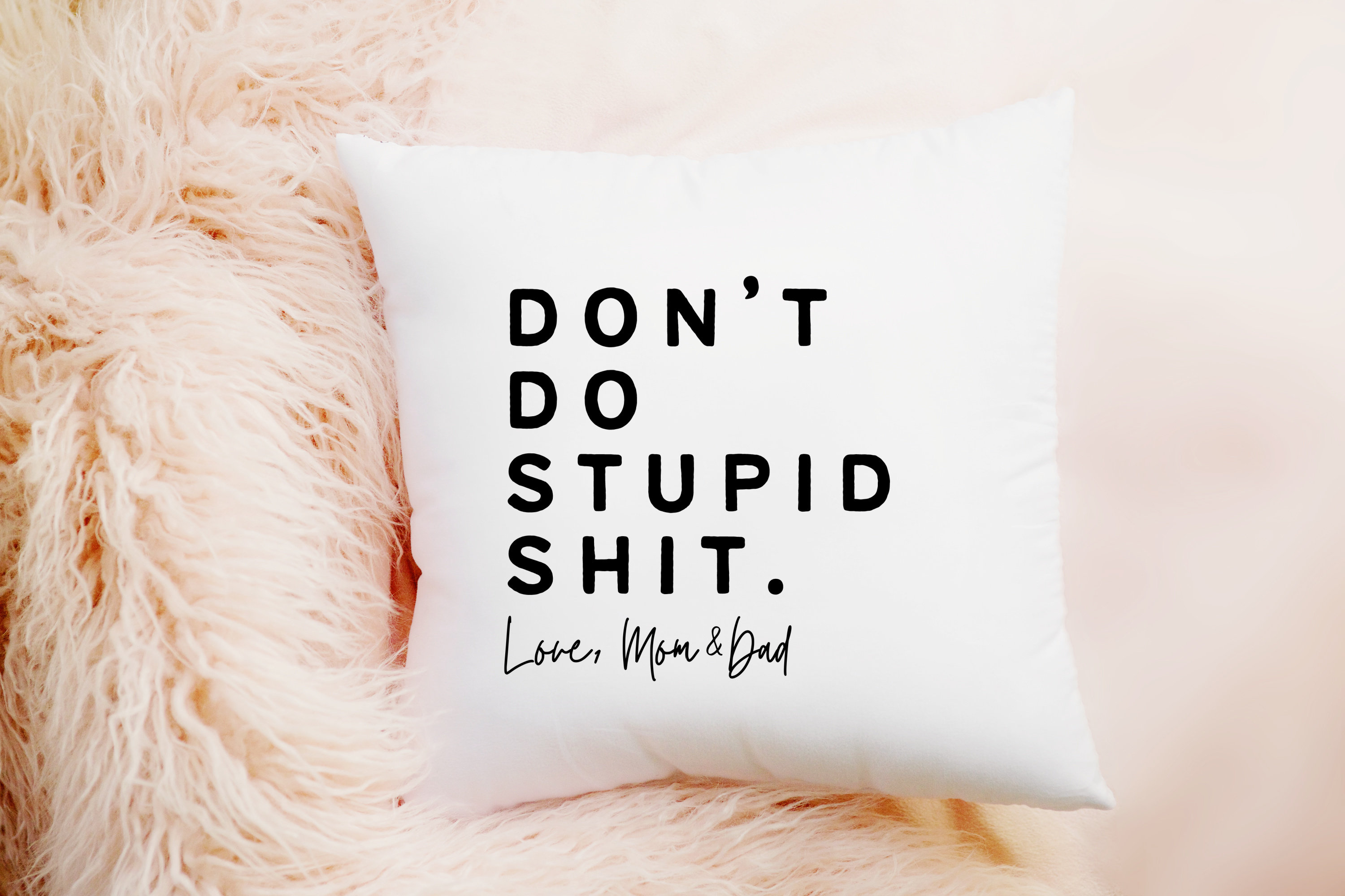 Don't Do Stupid Shit Dorm Pillow, Dorm Decor, Graduation Gift, Funny gift for daughter Going Away to College Gift for Son, College Dorm Gift