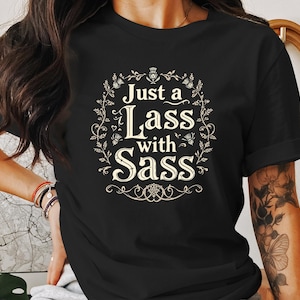 Just a Lass with Sass, Scottish T-Shirt, Funny Scottish Shirt, Scottish Pride Tee, Scotland Inspired Graphic Tee