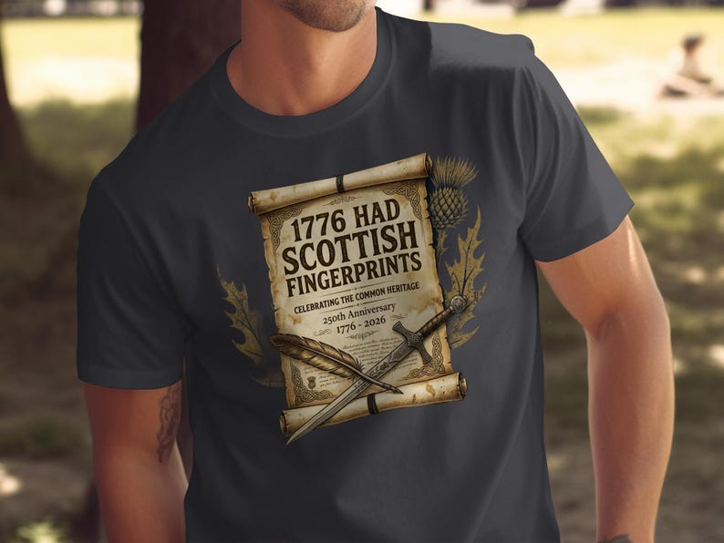Dark t-shirt with "1776 Had Scottish Fingerprints" design.