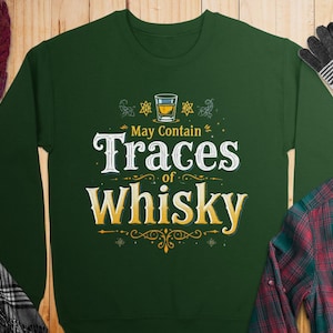 Funny Whisky Tshirt May Contain Traces Of Whiskey Sweatshirt Whiskey Lover Gift Funny Drinking Shirt Whiskey Enthusiast Apparel