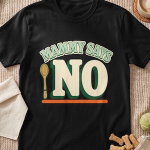 Funny Irish T-Shirt Mammy Says No Wooden Spoon Shirt, Retro Ireland Humor Graphic Tee, St Patricks Day Irish Mom Joke Gift for Sibling