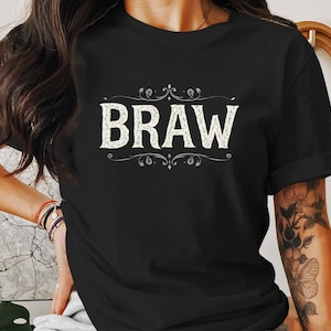 Scottish T-Shirt Braw Graphic Tee Scottish Slang T-Shirt Cool Scottish Shirt Funny Scotland Gift Unique Scottish Apparel