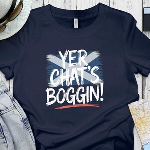 Yer Chats Boggin T-shirt, Funny Scottish Quote Tee, Unique Gift for Scots, Scotland Pride Shirt, Humorous Scottish Sayings Apparel