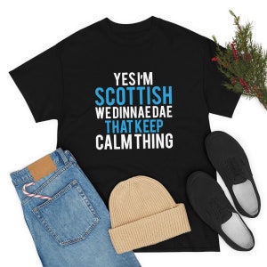We Dinnae Dae That Keep Calm Thing Scotland T-Shirt, Funny Scottish Gift, Funny Scotland Shirt