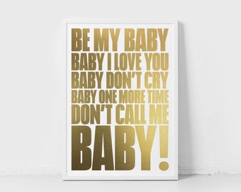 Don't Call Me Baby | Bold Typography Print | Gold | Poster | Graphic Screen Print | Unique Wall Art | Home Decor | Lyrics | Gift |