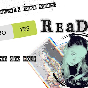 May include: A graphic with the text "Read" in large, bold, black letters. Below the text is a circle with a woman's face inside. The woman has long, dark hair and is wearing a dark shirt. The text "Jupiter's Laugh Studios" is at the top of the image. There are two buttons below the text "Read" that say "YES" and "NO". Below the buttons is the text "Within one hour".