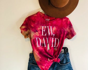 Pink tie dyed EW, David schitts creek t shirt