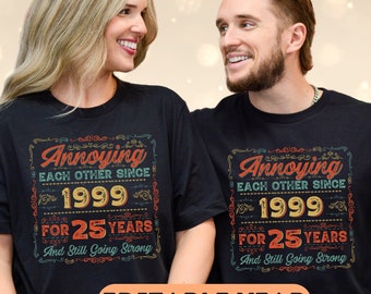25th Anniversary Matching Couple T-Shirt, Annoying Each Other Since 1999