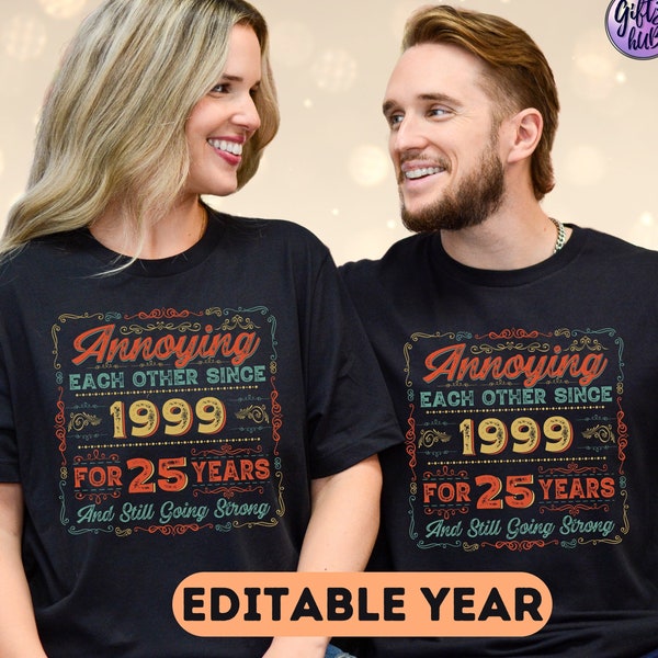 Annoying each other since 1999 For 25 years & still going strong, 25th Anniversary gift, Couple matching shirt, 25th anniversary T-Shirt
