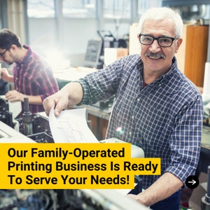 May include: A man in a plaid shirt stands in a printing shop, holding a blueprint. The text on the sign reads "Our Family-Operated Printing Business Is Ready To Serve Your Needs!"