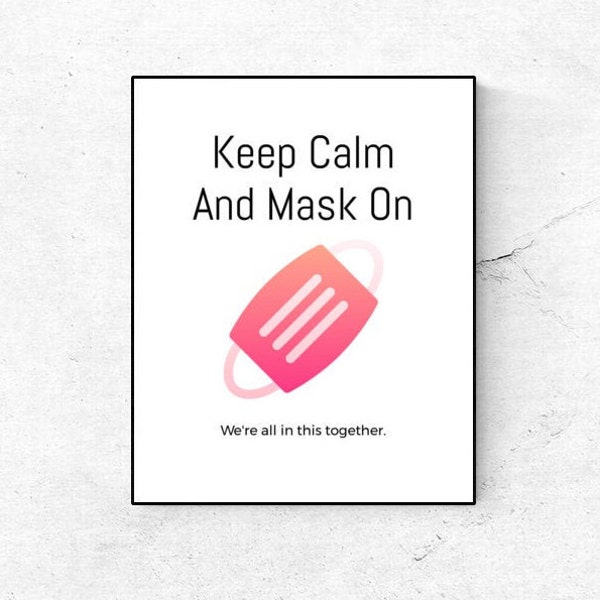 Keep Calm and Mask On Printable Sign PDF INSTANT Download | Customizable |  for Stores, Shops, Schools, Social Gatherings, Events