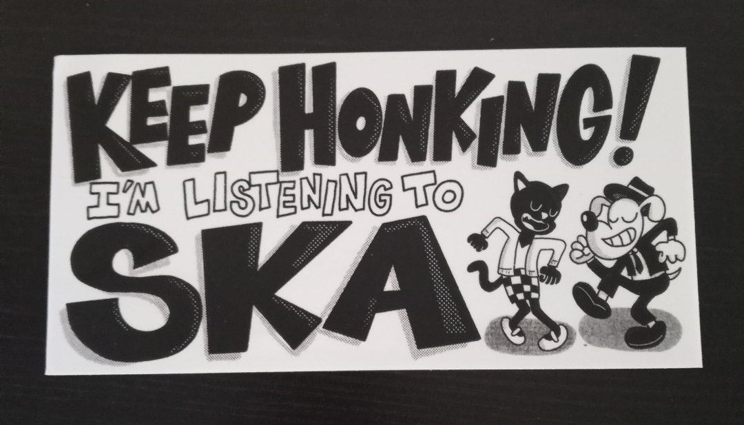 Keep Honking I'm Listening to Ska Bumper Sticker Etsy